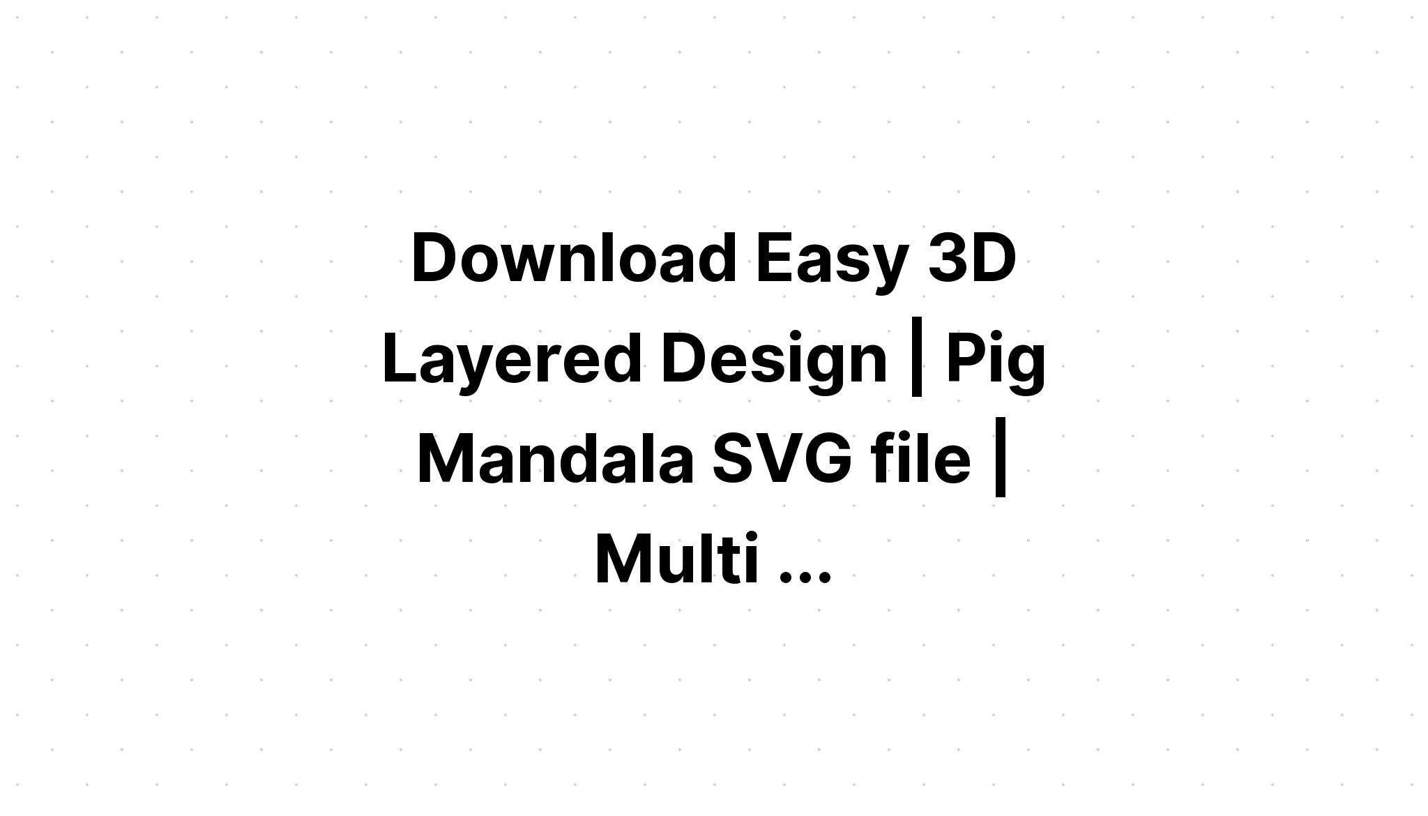 Download Multi Layered Turkey Mandala Svg Free For Cricut - Layered SVG Cut File